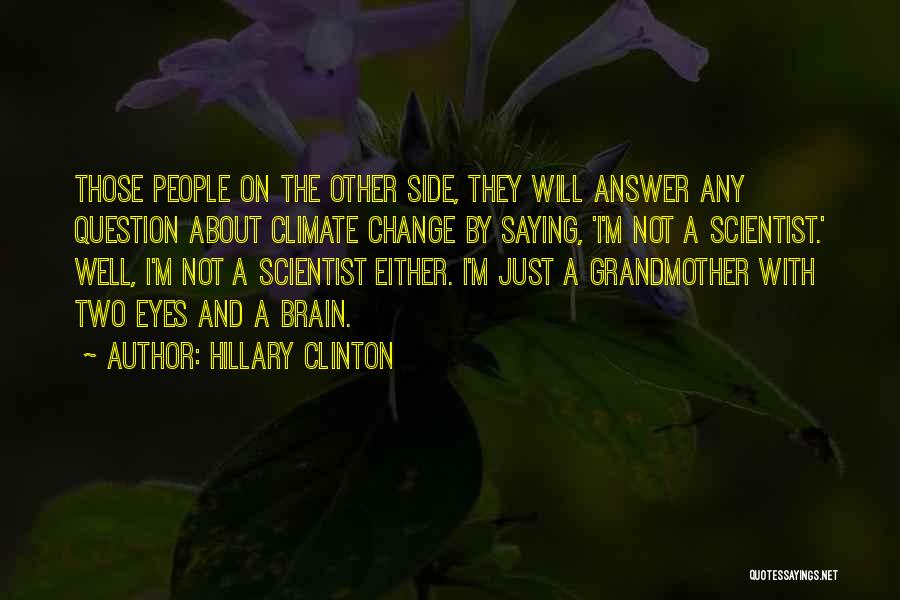 Climate Change Best Quotes By Hillary Clinton