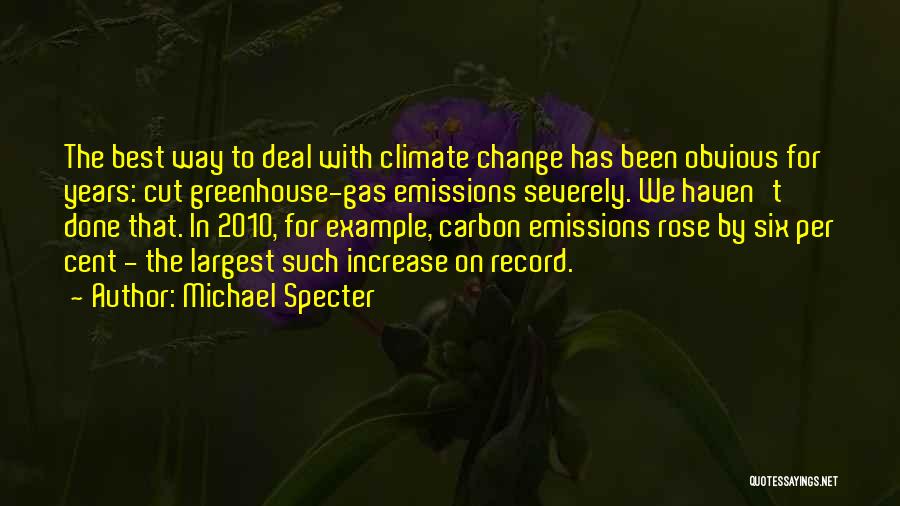 Climate Change Best Quotes By Michael Specter