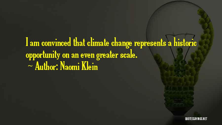 Climate Change Best Quotes By Naomi Klein