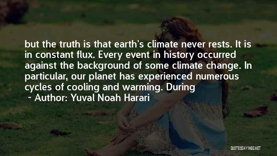 Climate Change Best Quotes By Yuval Noah Harari