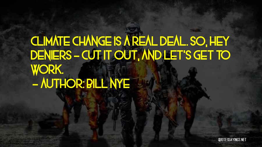 Climate Change Deniers Quotes By Bill Nye