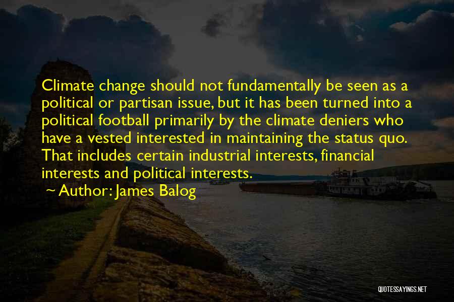 Climate Change Deniers Quotes By James Balog
