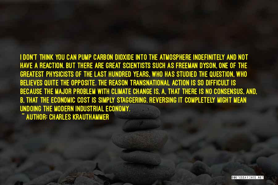 Climate Change From Scientists Quotes By Charles Krauthammer