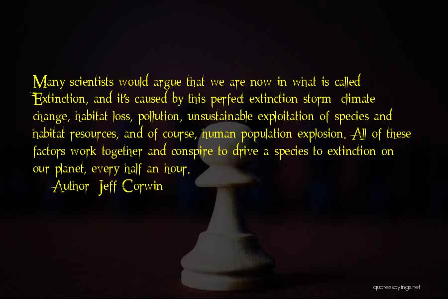 Climate Change From Scientists Quotes By Jeff Corwin