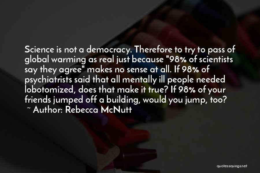 Climate Change From Scientists Quotes By Rebecca McNutt