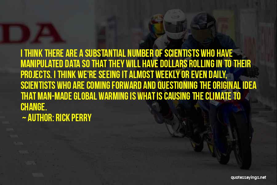 Climate Change From Scientists Quotes By Rick Perry
