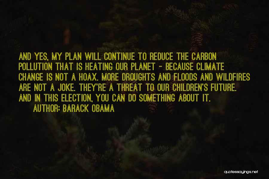 Climate Change Obama Quotes By Barack Obama