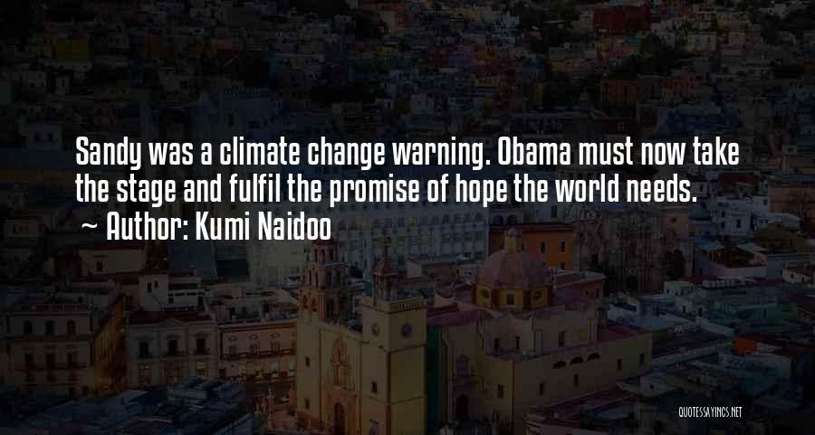 Climate Change Obama Quotes By Kumi Naidoo