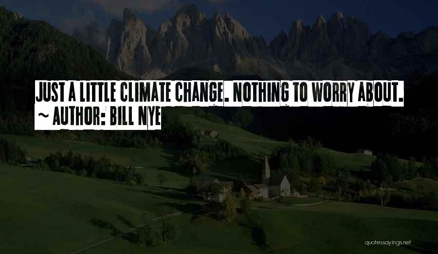 Climate Change Quotes By Bill Nye