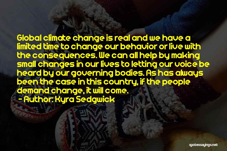 Climate Change Quotes By Kyra Sedgwick