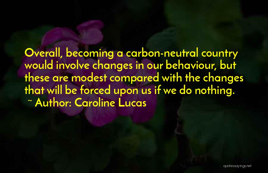 Climate Changes Quotes By Caroline Lucas