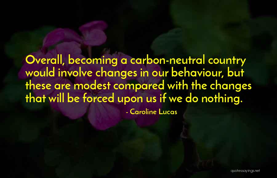 Climate Changes Quotes By Caroline Lucas