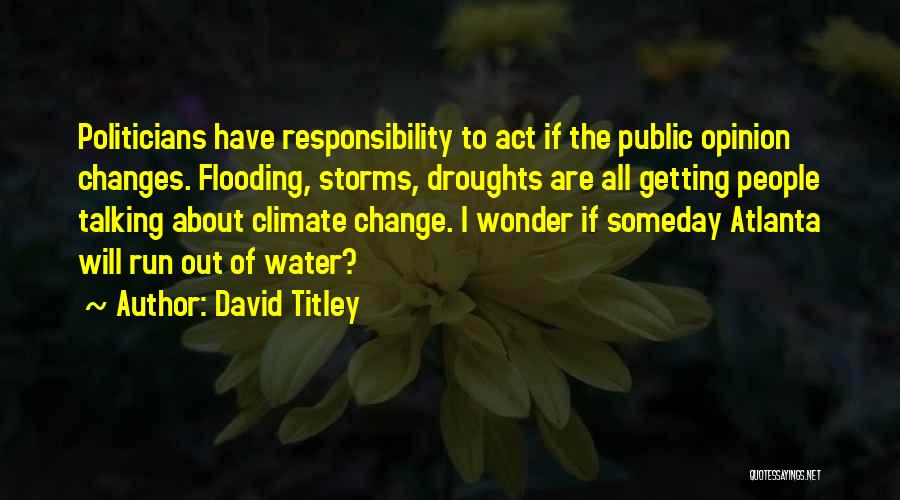 Climate Changes Quotes By David Titley
