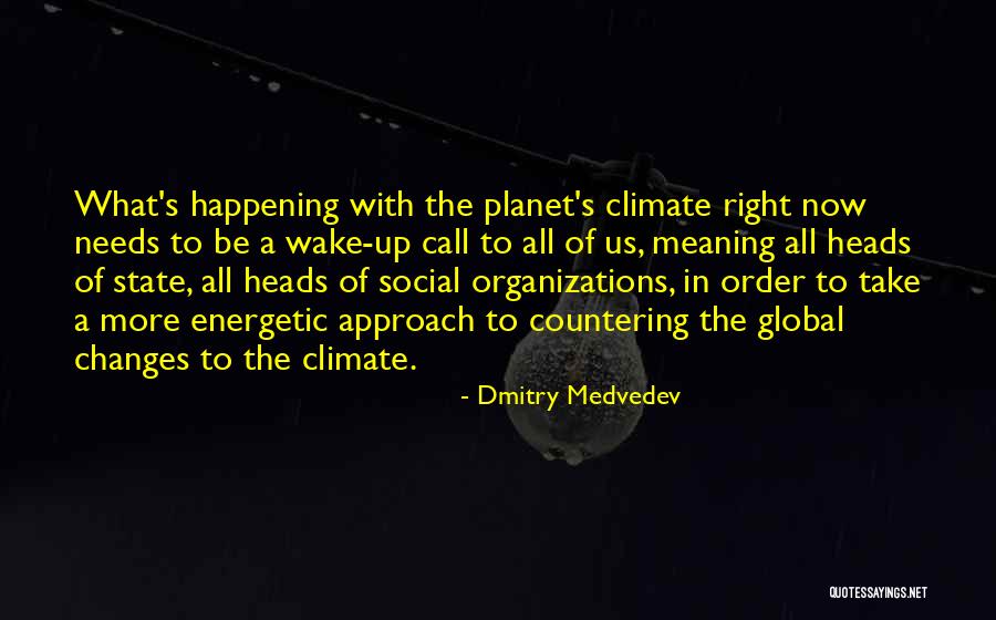 Climate Changes Quotes By Dmitry Medvedev Climate Changes Quotes By Dmitry Medvedev