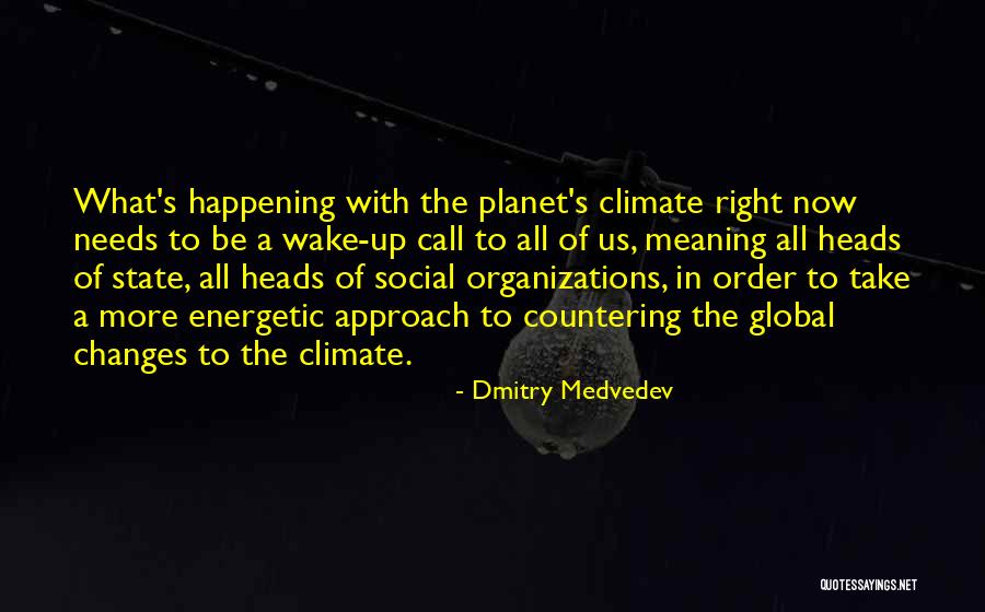 Climate Changes Quotes By Dmitry Medvedev