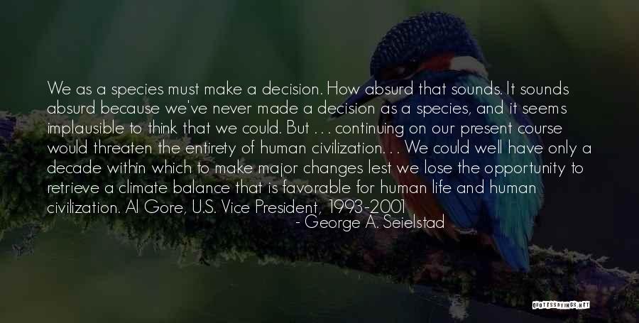 Climate Changes Quotes By George A. Seielstad Climate Changes Quotes By George A. Seielstad