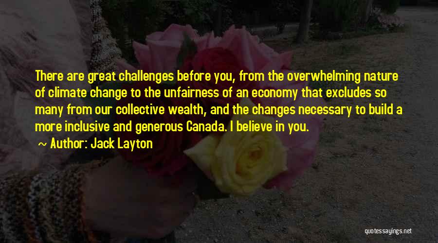 Climate Changes Quotes By Jack Layton