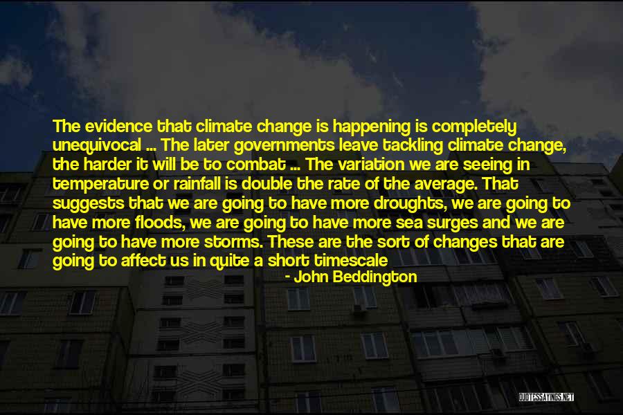 Climate Changes Quotes By John Beddington