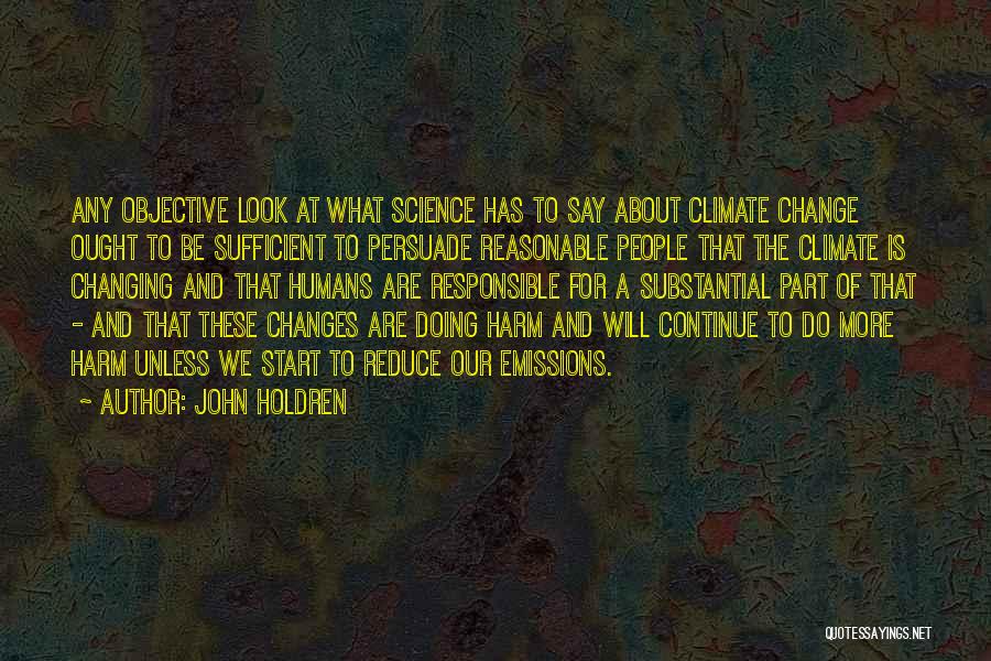 Climate Changes Quotes By John Holdren