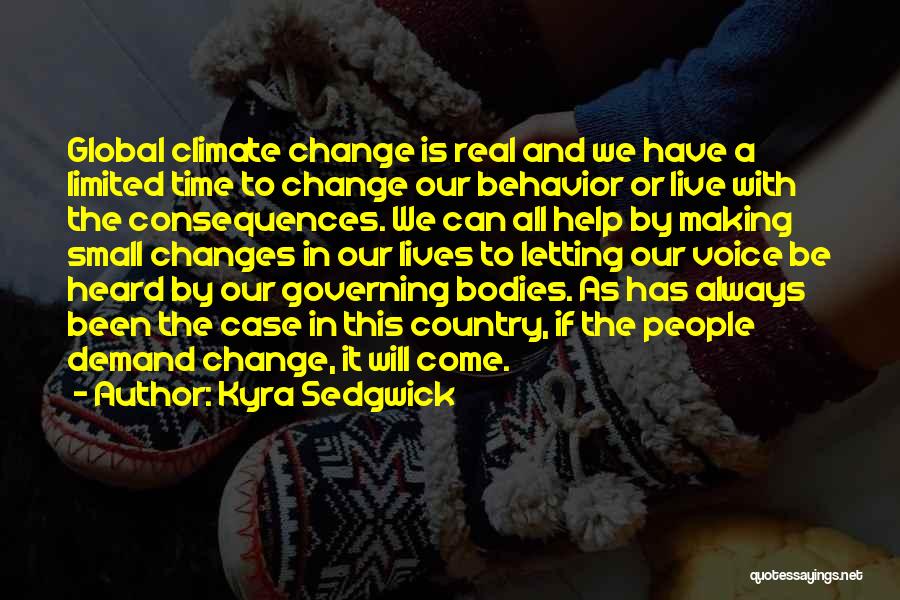 Climate Changes Quotes By Kyra Sedgwick