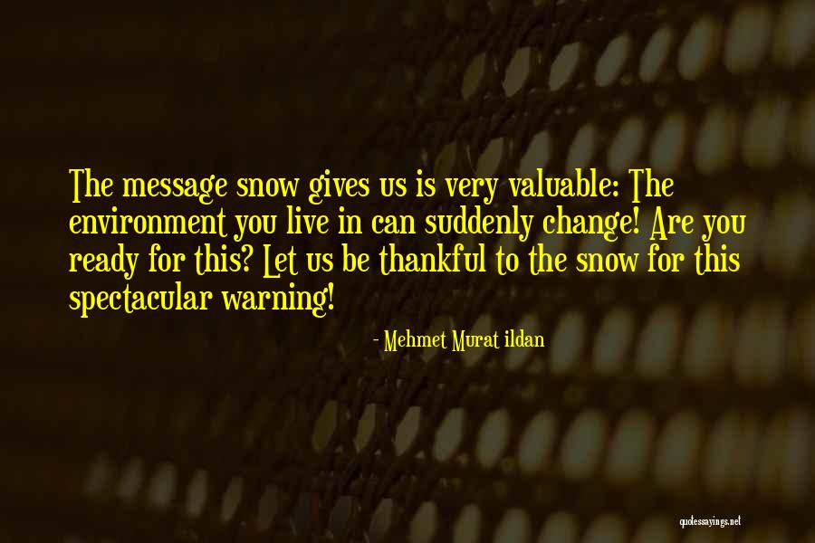 Climate Changes Quotes By Mehmet Murat Ildan Climate Changes Quotes By Mehmet Murat Ildan