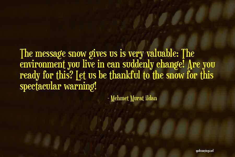 Climate Changes Quotes By Mehmet Murat Ildan