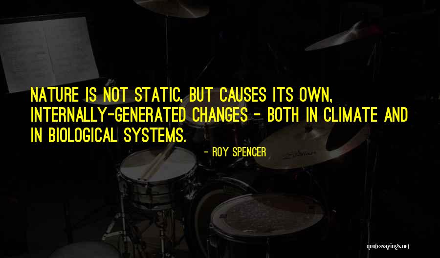 Climate Changes Quotes By Roy Spencer