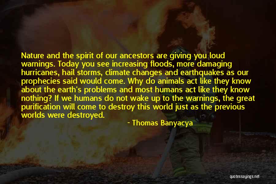 Climate Changes Quotes By Thomas Banyacya