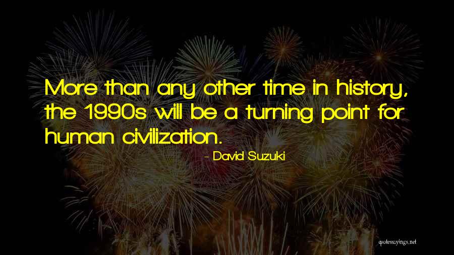 Climate History Quotes By David Suzuki Climate History Quotes By David Suzuki