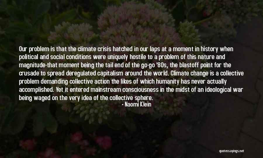 Climate History Quotes By Naomi Klein Climate History Quotes By Naomi Klein