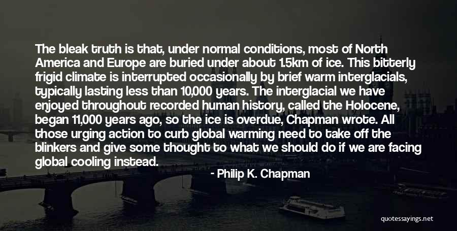 Climate History Quotes By Philip K. Chapman Climate History Quotes By Philip K. Chapman