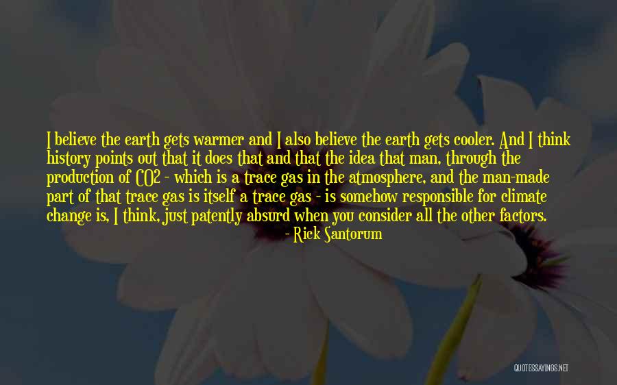 Climate History Quotes By Rick Santorum Climate History Quotes By Rick Santorum