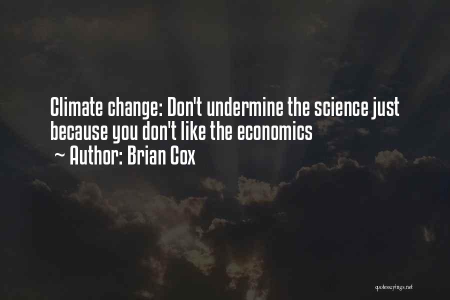 Climate Science Quotes By Brian Cox