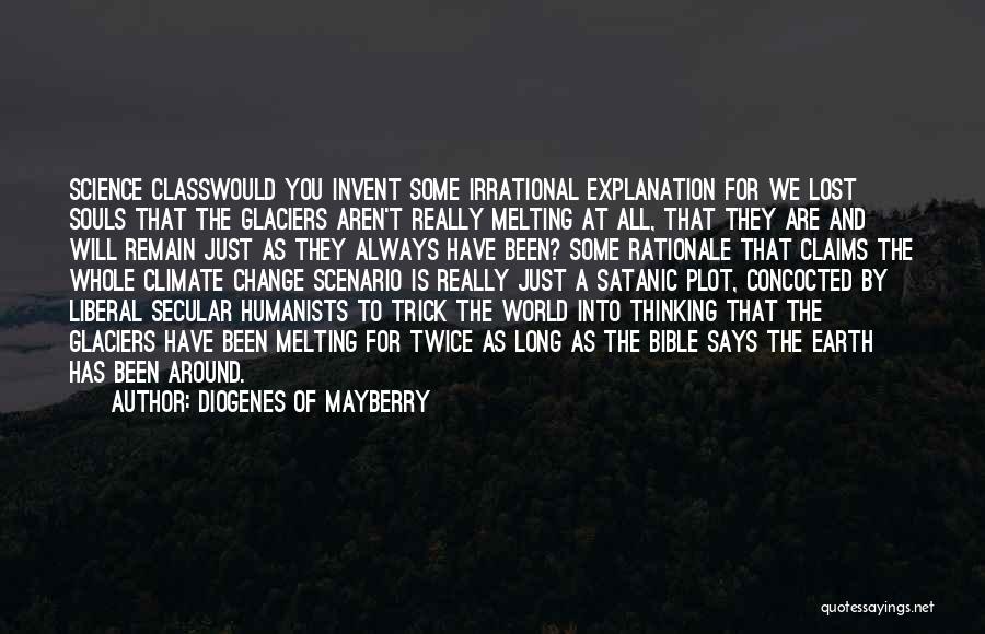 Climate Science Quotes By Diogenes Of Mayberry