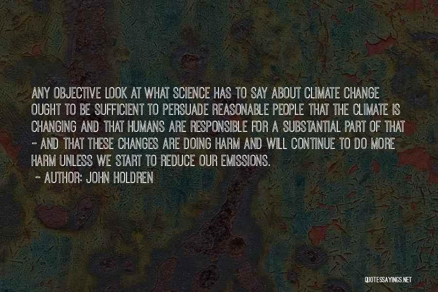 Climate Science Quotes By John Holdren