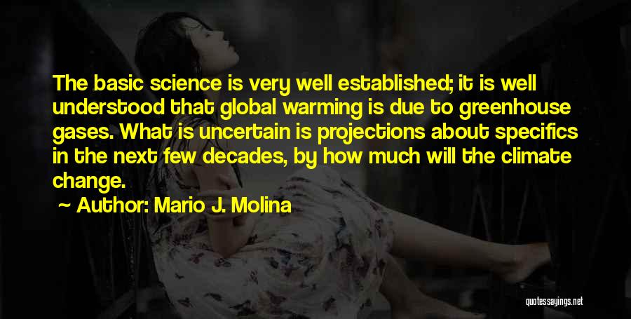 Climate Science Quotes By Mario J. Molina