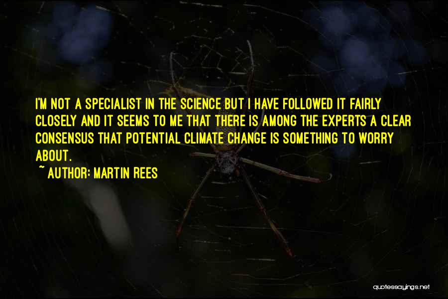 Climate Science Quotes By Martin Rees