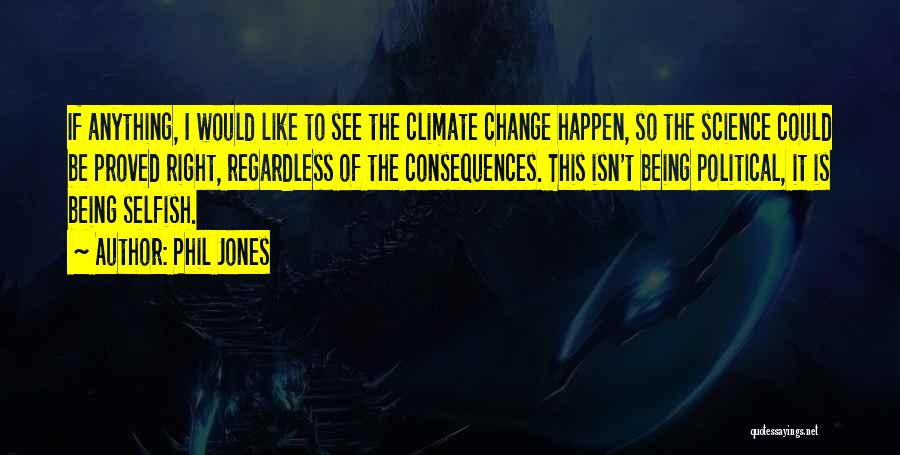 Climate Science Quotes By Phil Jones