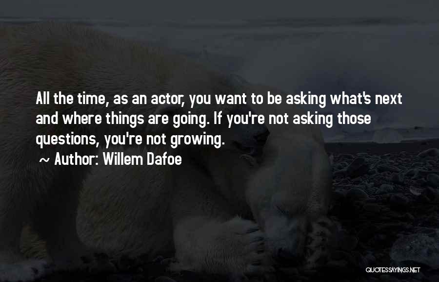 Climatic Conditions Quotes By Willem Dafoe