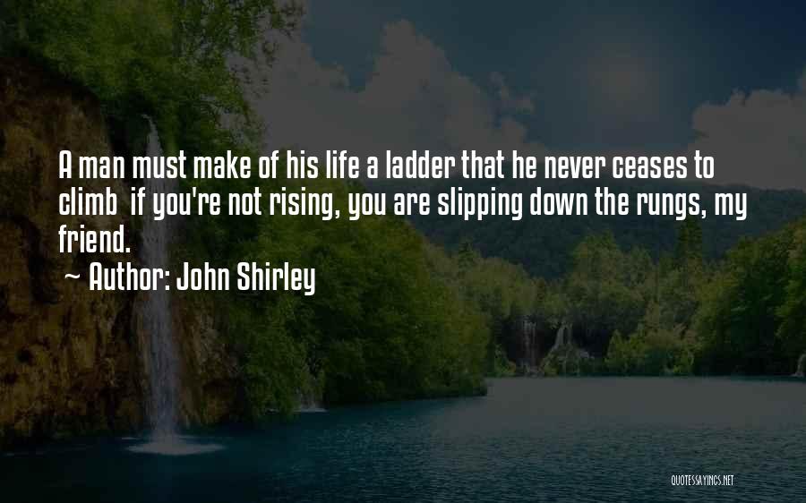 Climb Down Quotes By John Shirley