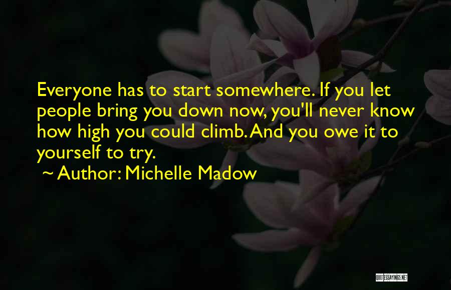 Climb Down Quotes By Michelle Madow