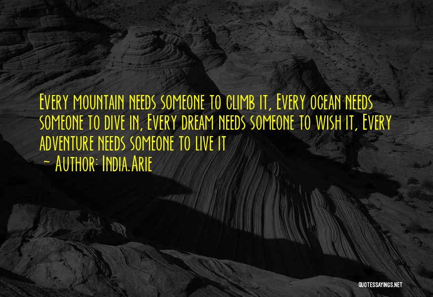 Climb Every Mountain Quotes By India.Arie