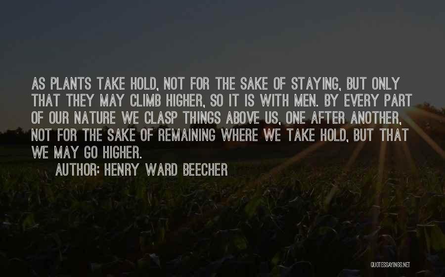 Climb Higher Quotes By Henry Ward Beecher