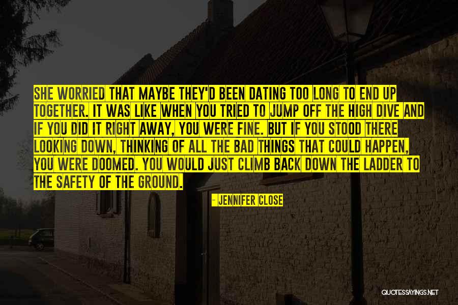 Climb Ladder Quotes By Jennifer Close Climb Ladder Quotes By Jennifer Close