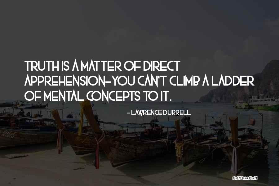 Climb Ladder Quotes By Lawrence Durrell Climb Ladder Quotes By Lawrence Durrell