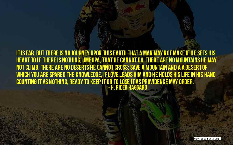 Climb Mountains Quotes By H. Rider Haggard Climb Mountains Quotes By H. Rider Haggard