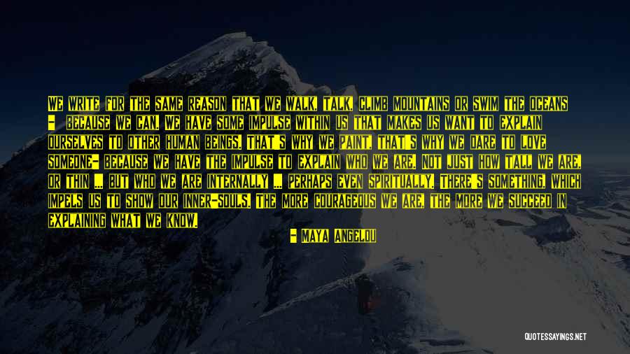 Climb Mountains Quotes By Maya Angelou Climb Mountains Quotes By Maya Angelou