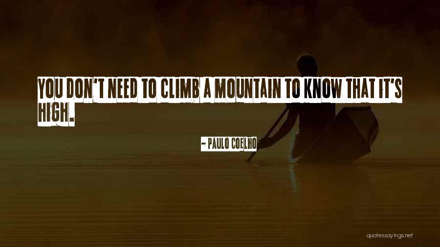 Climb Mountains Quotes By Paulo Coelho Climb Mountains Quotes By Paulo Coelho