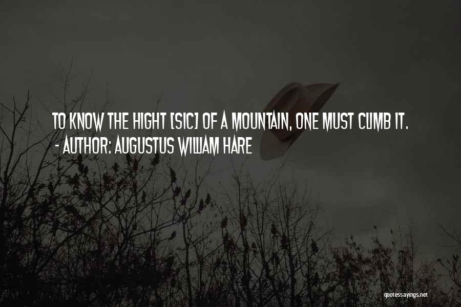 Climb Quotes By Augustus William Hare