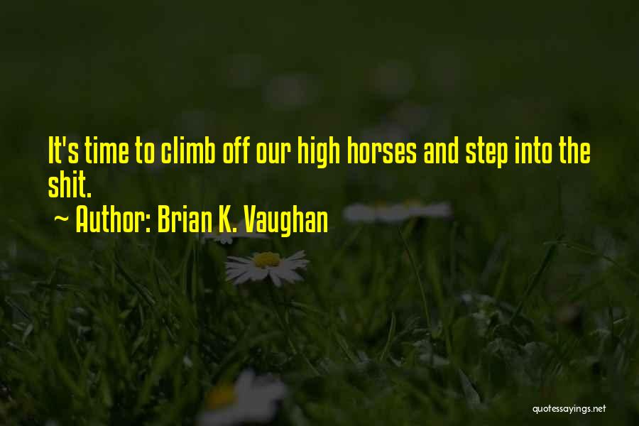 Climb Quotes By Brian K. Vaughan